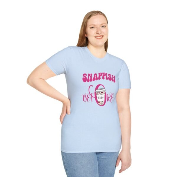 Snappish Before Cofee Unisex T Shirt - Image 5