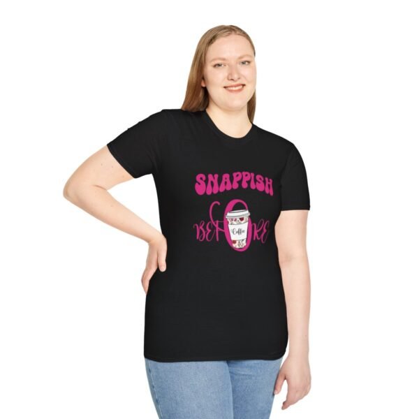 Snappish Before Cofee Unisex T Shirt - Image 2