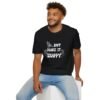 Yes But Make It Snappy Unisex T Shirt - Image 4