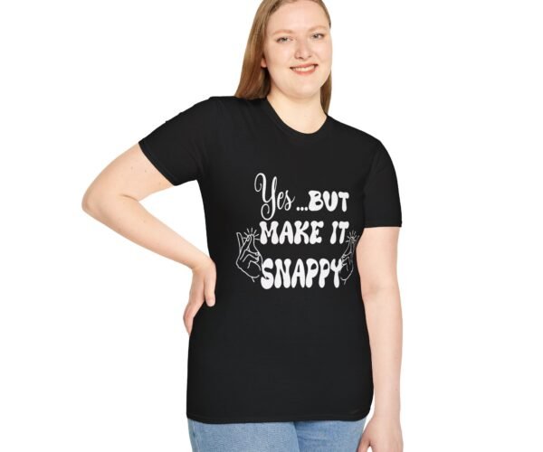 Alternative view of Yes But Make It Snappy Unisex T Shirt