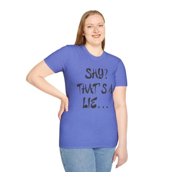 Shy?  Unisex T Shirt - Image 34