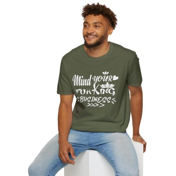Mind Your Fuh King Business Unisex T Shirt - Image 6