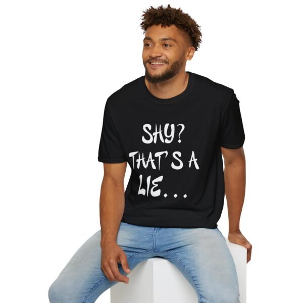 Shy?  Unisex T Shirt - Image 9