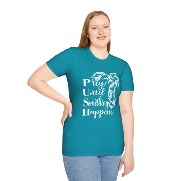Prey Until Something Happens Unisex T Shirt - Image 7