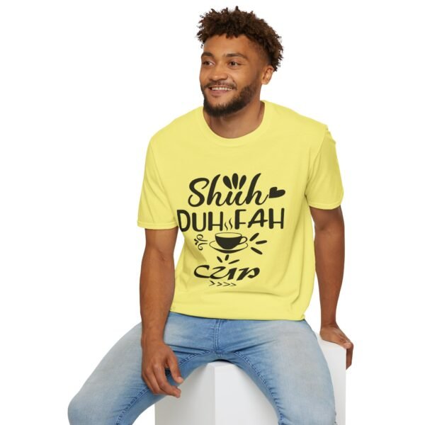 Shuh Duh Fuh Cup Unisex T Shirt