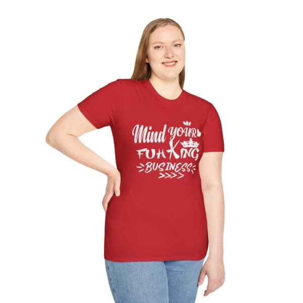 Mind Your Fuh King Business Unisex T Shirt