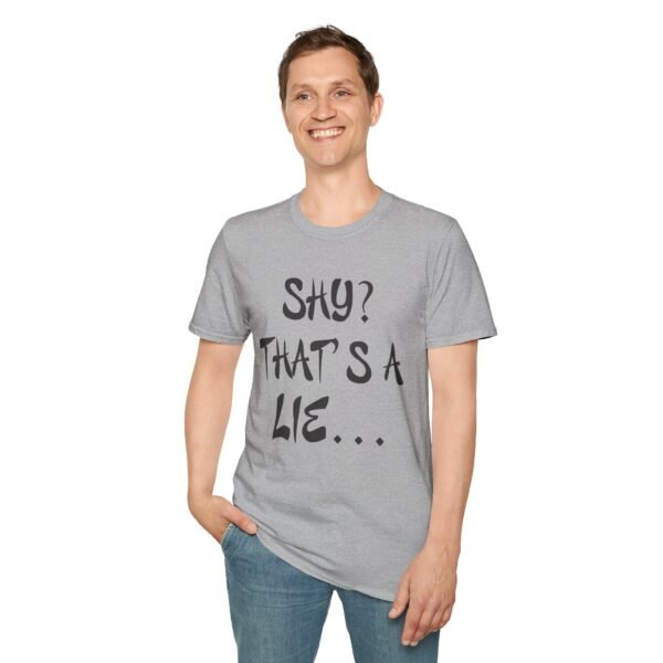 Shy?  Unisex T Shirt - Image 14