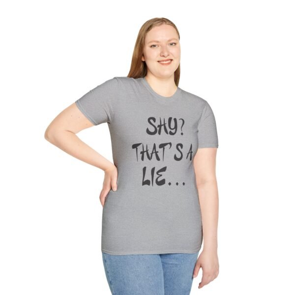 Shy?  Unisex T Shirt - Image 13