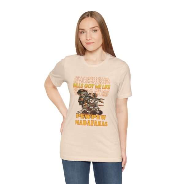 "Bills Got Me Like" Jersey Short Sleeve Tee Shirt - Image 4