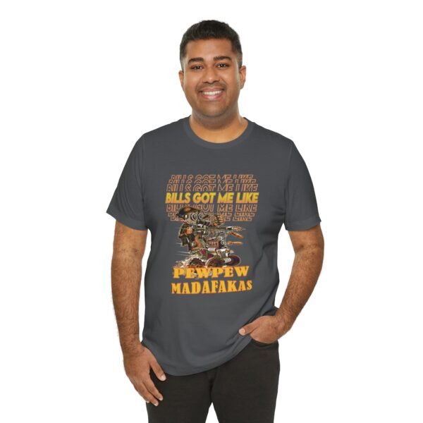 "Bills Got Me Like" Jersey Short Sleeve Tee Shirt - Image 8