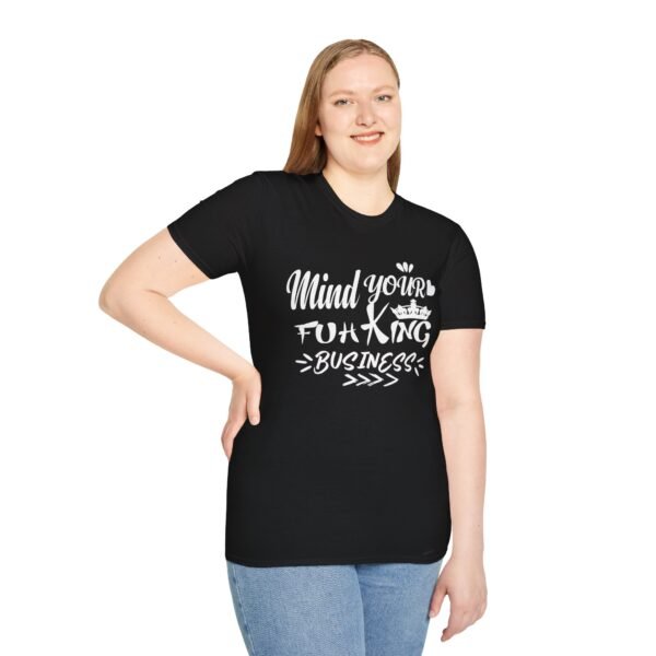 Mind Your Fuh King Business Unisex T Shirt - Image 2