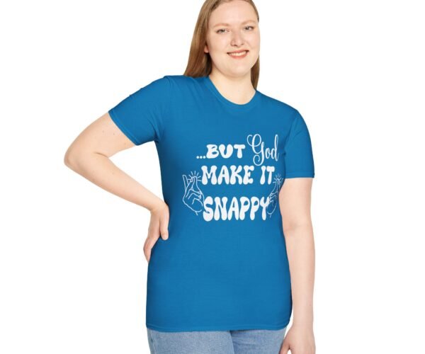 Alternative view of But God Make It Snappy Unisex T Shirt
