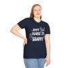 But God Make It Snappy Unisex T Shirt
