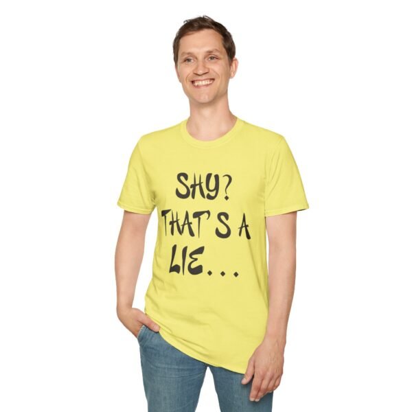 Shy?  Unisex T Shirt - Image 26