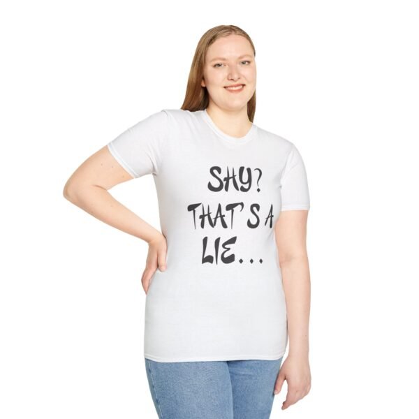 Shy?  Unisex T Shirt - Image 4