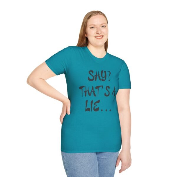 Shy?  Unisex T Shirt - Image 28