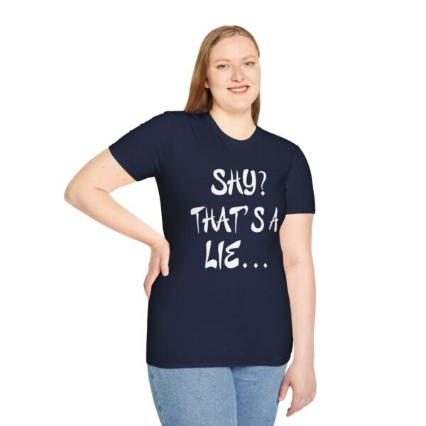 Shy?  Unisex T Shirt - Image 19