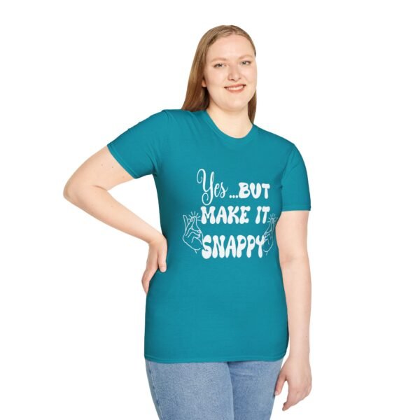 Yes But Make It Snappy Unisex T Shirt
