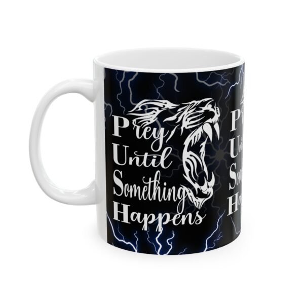Prey Until Something Happens Ceramic Mug 11oz - Image 2
