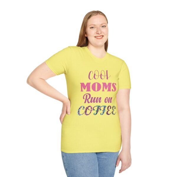 Cool Moms Run On Coffee Unisex T Shirt - Image 2