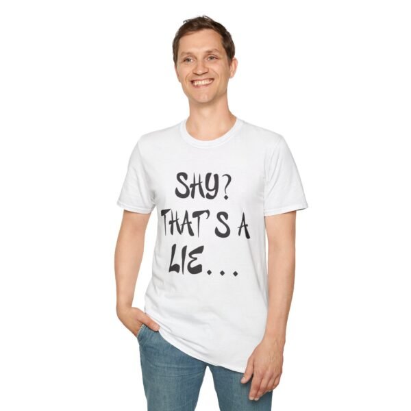 Shy?  Unisex T Shirt - Image 5