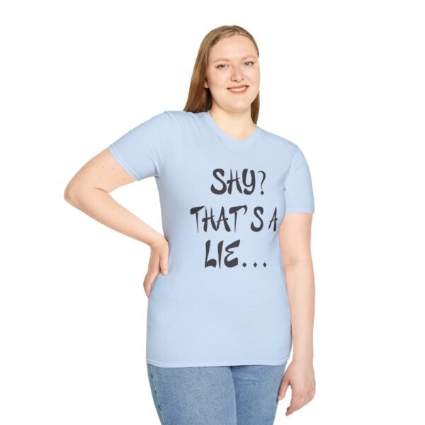 Shy?  Unisex T Shirt - Image 31