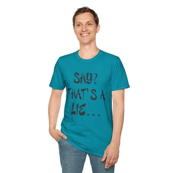 Shy?  Unisex T Shirt - Image 29