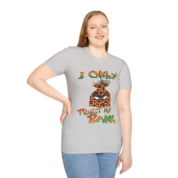 I Only Trust My Bank Unisex T Shirt - Image 3
