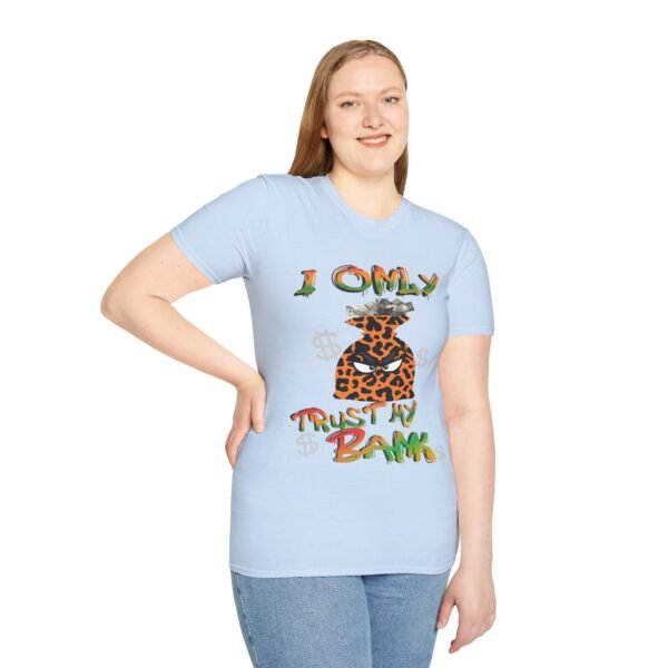 I Only Trust My Bank Unisex T Shirt - Image 5