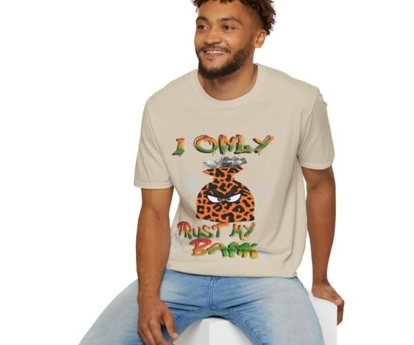 I Only Trust My Bank Unisex T Shirt