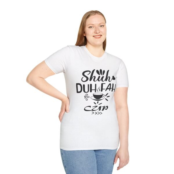 Shuh Duh Fuh Cup Unisex T Shirt - Image 2