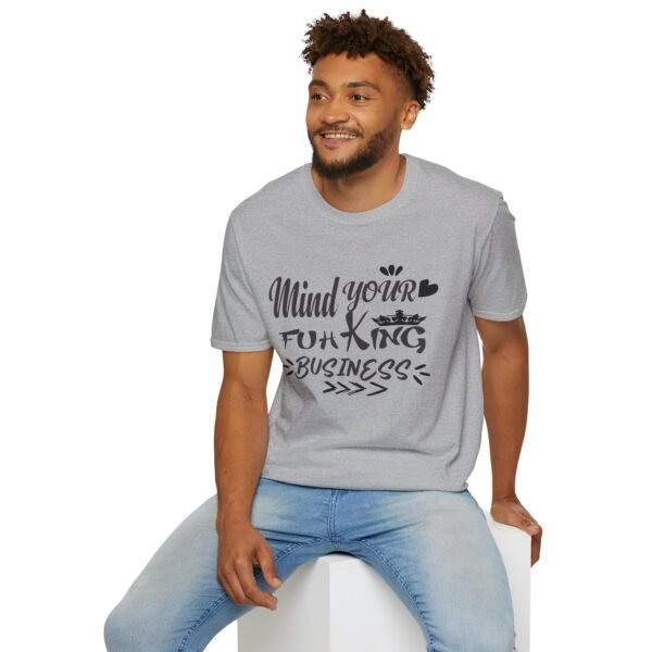 Mind Your Fuh King Business Unisex T Shirt - Image 5