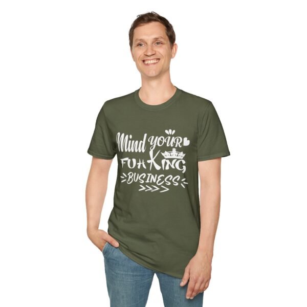 Mind Your Fuh King Business Unisex T Shirt - Image 6